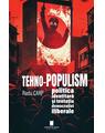 Copertă produs TEHNO-POPULISM, politica identitară și tentația democrației iliberale - thumb 1