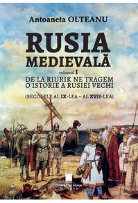 Copertă produs Rusia Medievală. De la Riurik ne tragem. O istorie a Rusiei vechi (secolele al IX-lea - al XVII-lea) (Vol. 1)