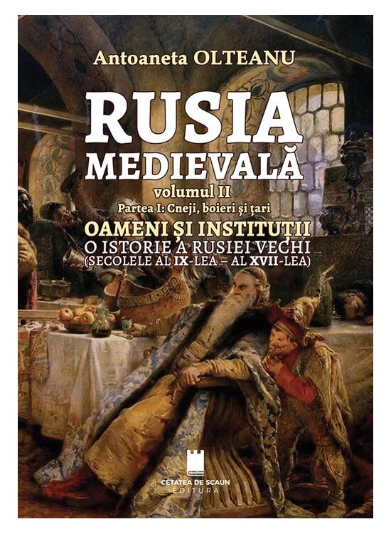 Copertă produs Rusia Medievală. Partea 1: Cneji, boieri și țari. OAMENI ȘI INSTITUȚII. O istorie a Rusiei vechi (secolele al IX-lea - al XVII-lea) (Vol. 2) - gallery big 1