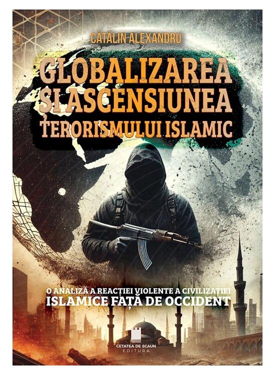 Copertă produs Globalizarea și ascensiunea terorismului islamic - gallery big 1