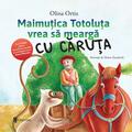 Copertă produs Maimuțica Totoluța vrea să meargă cu căruța - gallery small 
