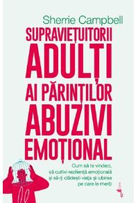 Copertă produs Supraviețuitorii adulți ai părinților abuzivi emoțional