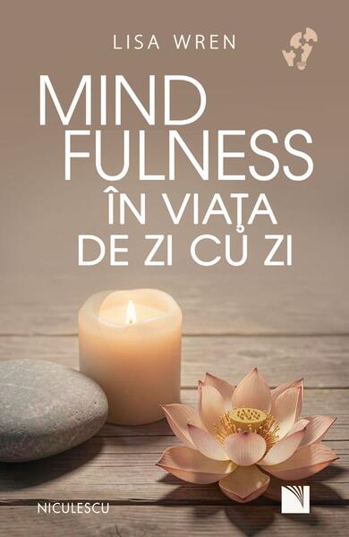 Mindfulness in viata de zi cu zi - Paperback brosat - Niculescu