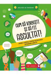 Copertă produs Cum să vorbeşti şi să fii ascultat! Ghidul esenţial pentru dezvoltarea exprimării corecte