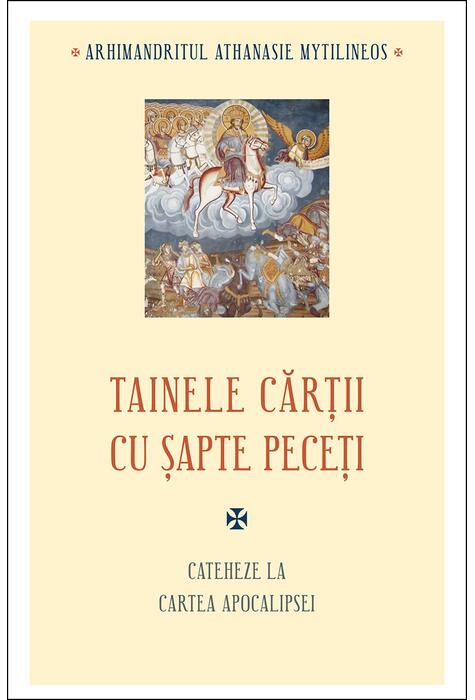 Copertă produs Tainele cărții cu șapte peceți. Cateheze la Cartea Apocalipsei