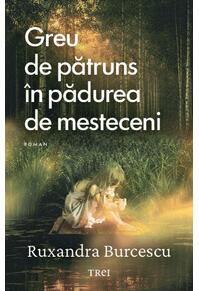 Copertă produs Greu de pătruns &icirc;n pădurea de mesteceni
