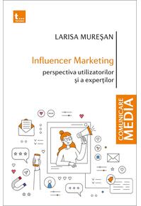 Copertă produs Influencer marketing: Perspectiva utilizatorilor și a experților