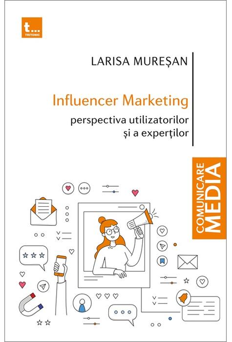 Copertă produs Influencer marketing: Perspectiva utilizatorilor și a experților