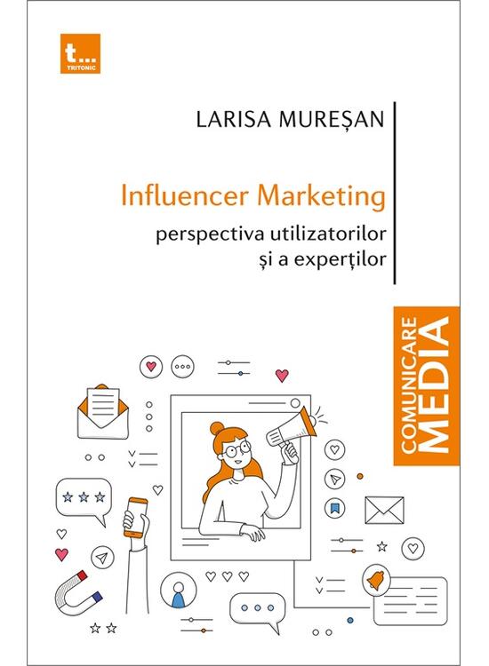 Copertă produs Influencer marketing: Perspectiva utilizatorilor și a experților - gallery big 1