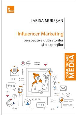 Copertă produs Influencer marketing: Perspectiva utilizatorilor și a experților