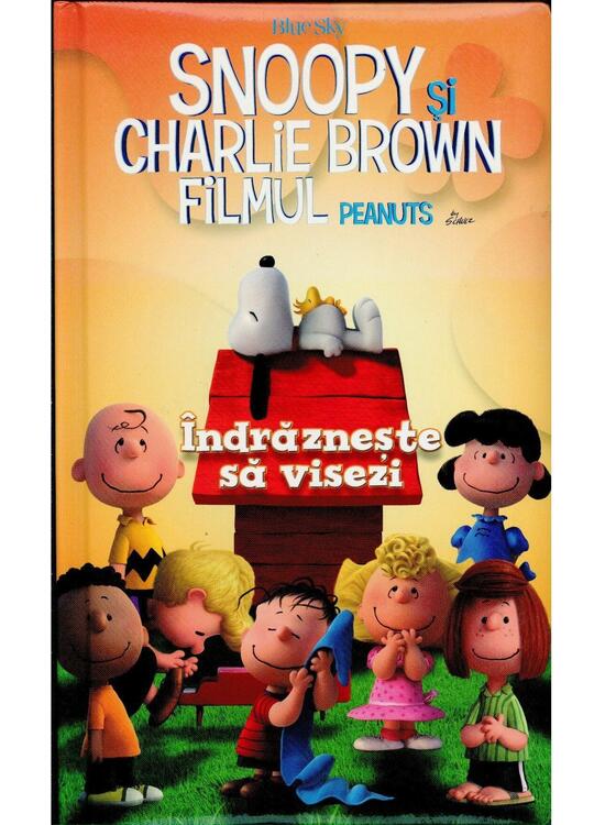 Copertă produs Snoopy și Charlie Brown. &Icirc;ndrăznește să visezi. Filmul Peanuts - gallery big 1