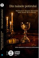 Imagine produs Din tainele potirului. Mărturisiri despre Părintele Ioan Iovan de la Recea