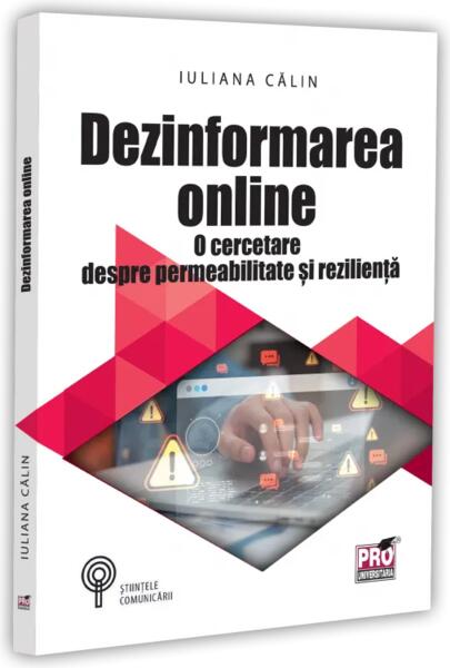 Dezinformarea online. O cercetare despre permeabilitate și reziliență - Paperback brosat - Pro Universitaria