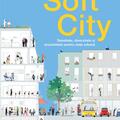 Copertă produs Soft City. Densitate, diversitate şi proximitate pentru viaţa urbană - gallery small 