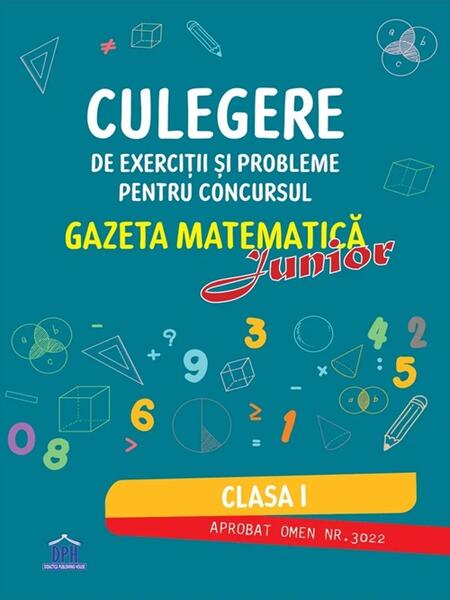 Culegere de exerciții și probleme pentru concursul Gazeta Matematică Junior 2026 - Clasa I - Paperback - Camelia Burlan, Roxana Gheorghe, Irina Elena Negoiță - Didactica Publishing House