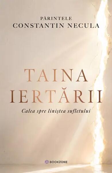 Taina iertării - Paperback brosat - Părintele Constantin Necula - Bookzone
