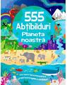 Copertă produs 555 abțibilduri. Planeta noastră - thumb 1