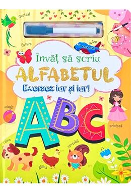 Copertă produs &Icirc;nvăț să scriu alfabetul. Exersez iar și iar!