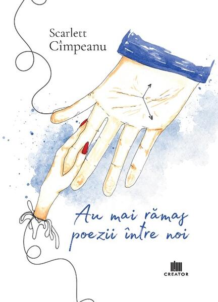 Au mai rămas poezii între noi - Hardcover - Scarlett Cîmpeanu - Creator