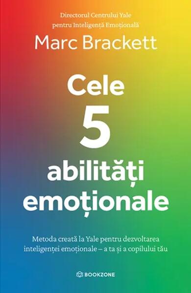 Cele 5 abilități emoționale - Paperback brosat - Marc Brackett - Bookzone