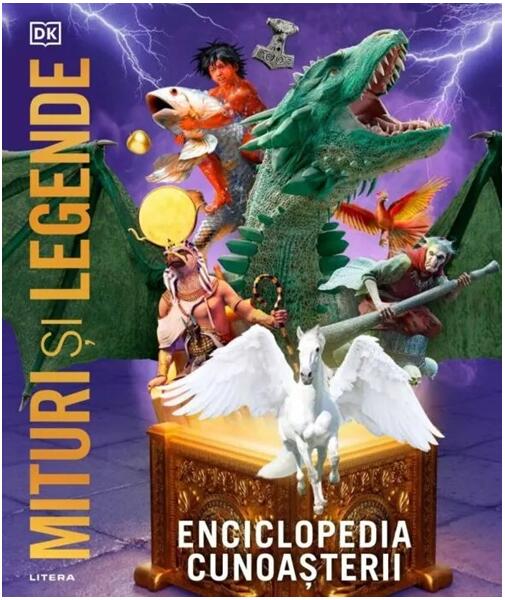 Enciclopedia cunoașterii. Mituri și legende - Hardcover - Dorling Kindersley (DK) - Litera