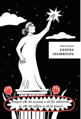 Copertă produs C&acirc;teva cuvinte despre celebritate