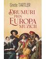 Copertă produs Drumuri prin Europa muzicii - thumb 1