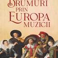 Copertă produs Drumuri prin Europa muzicii - gallery small 