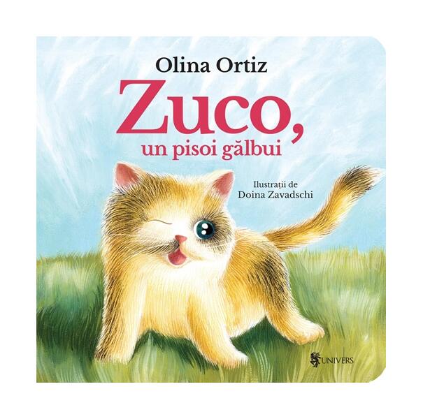 Zuco, un pisoi gălbui - Hardcover - Olina Ortiz - Univers