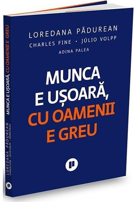 Copertă produs Munca e ușoară, cu oamenii e greu
