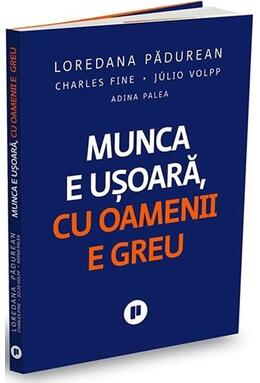 Copertă produs Munca e ușoară, cu oamenii e greu