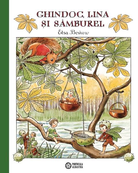 Ghindoc, Lina și Sâmburel - Hardcover - Elsa Beskow - Portocala albastră