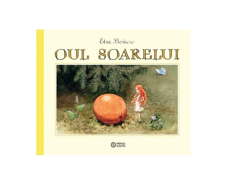 Oul soarelui - Hardcover - Elsa Beskow - Portocala albastră