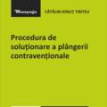 Copertă produs Procedura de soluționare a pl&acirc;ngerii contravenționale - gallery small 