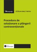 Procedura de soluționare a pl&acirc;ngerii contravenționale