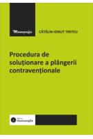 Imagine produs Procedura de soluționare a pl&acirc;ngerii contravenționale