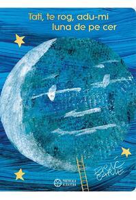 Copertă produs Tati, te rog, adu-mi luna de pe cer