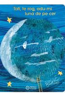 Imagine produs Tati, te rog, adu-mi luna de pe cer