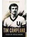 Copertă produs Tim C&acirc;mpeanu &ndash; Viața &icirc;n alb și negru - thumb 1