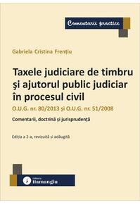 Copertă produs Taxele judiciare de timbru și ajutorul public judiciar &icirc;n procesul civil
