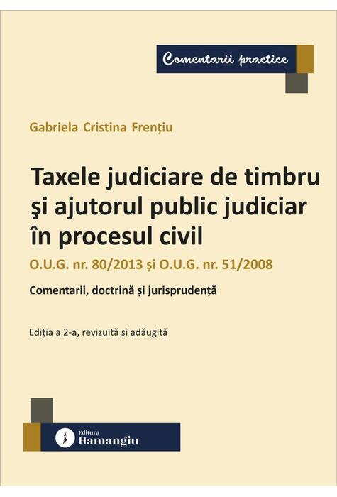 Copertă produs Taxele judiciare de timbru și ajutorul public judiciar &icirc;n procesul civil
