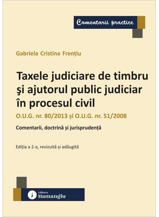 Copertă produs Taxele judiciare de timbru și ajutorul public judiciar &icirc;n procesul civil - gallery big 1