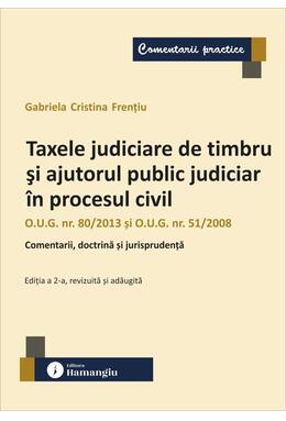 Copertă produs Taxele judiciare de timbru și ajutorul public judiciar &icirc;n procesul civil