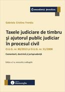 Taxele judiciare de timbru și ajutorul public judiciar &icirc;n procesul civil