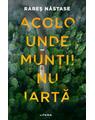 Copertă produs Acolo unde munții nu iartă - thumb 1