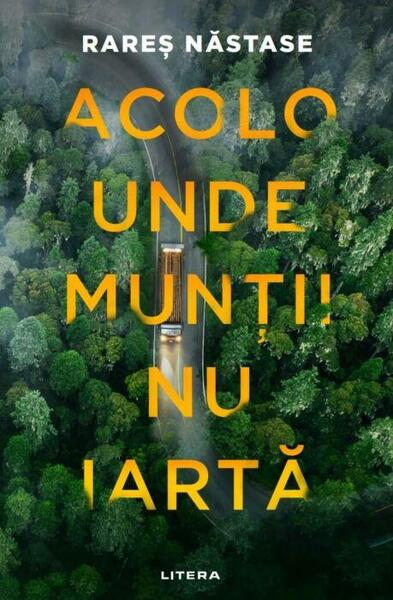 Acolo unde munții nu iartă - Hardcover - Litera