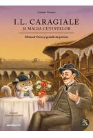Imagine produs I. L. Caragiale și magia cuvintelor