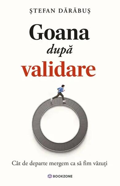 Goana după validare - Paperback brosat - Ștefan Dărăbuș - Bookzone