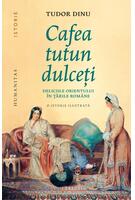 Imagine produs Cafea, tutun, dulceți. Deliciile Orientului &icirc;n țările rom&acirc;ne