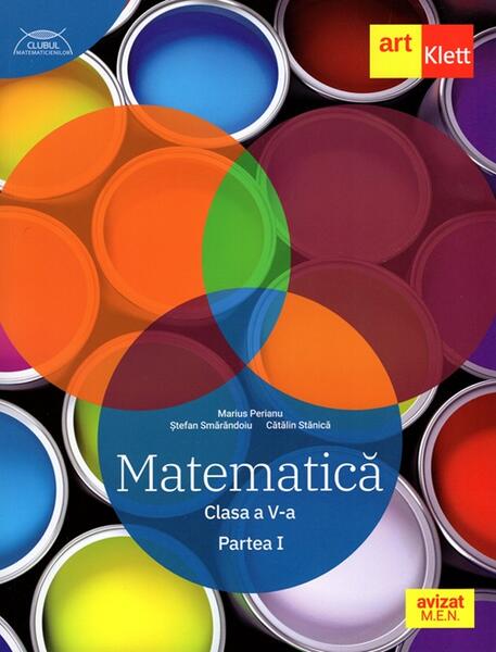 Matematică. Clasa a V-a. Partea 1 - Traseul albastru. Clubul Matematicienilor - Paperback brosat - Marius Perianu, Ştefan Smărăndoiu, Cătălin Stănică - Art Klett